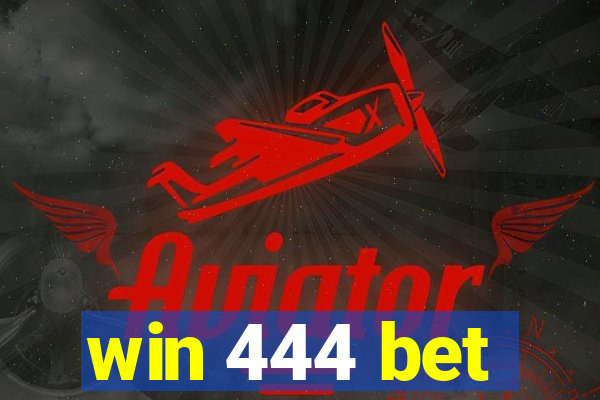 win 444 bet